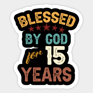 blessed by god for 15 years Sticker